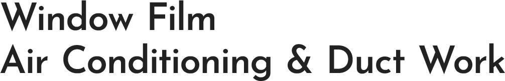 Window Film Air Conditioning & Duct Work